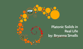 Platonic Solids in Real Life by Bryanna Smalls on Prezi
