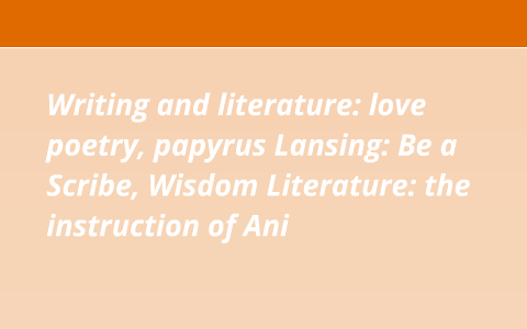 Writing Ang Literature: Love Poetry, Papyrus Lansing: Be A Scribe 