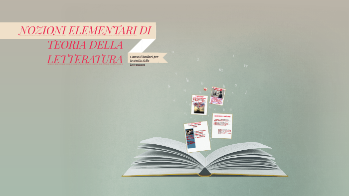 NOZIONI ELEMENTARI DI TEORIA DELLA LETTERATURA by Lorena Alvino on Prezi