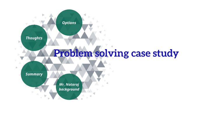 practical problem solving case study