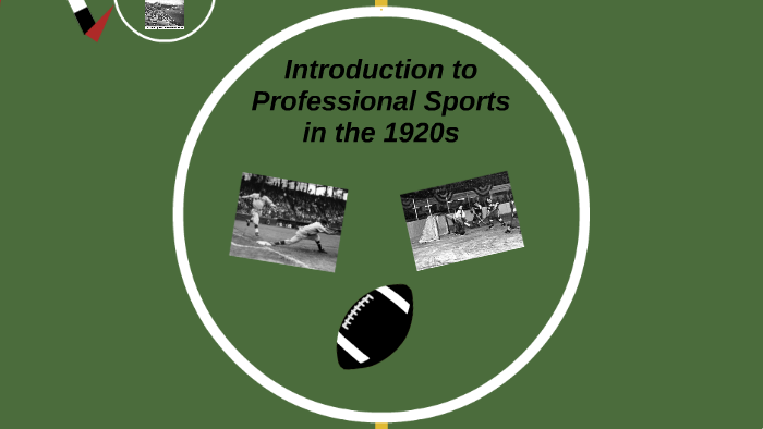 Introduction to Professional Sports in the 1920s by Daniel Halim on Prezi