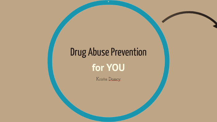 Drug Abuse Prevention by Krista Dancy on Prezi