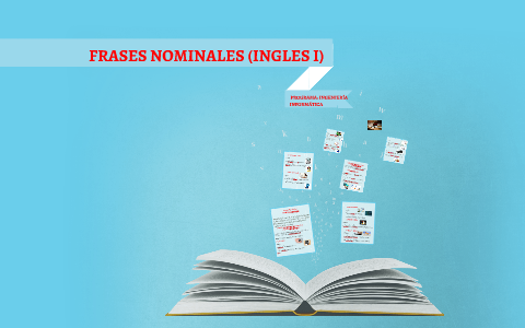 FRASES NOMINALES (INGLES I) by Argenis Gomez on Prezi Next