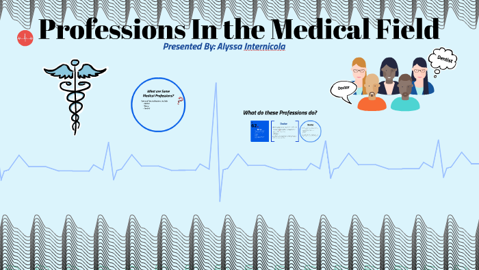 Professions In the Medical Field by Alyssa Internicola on Prezi