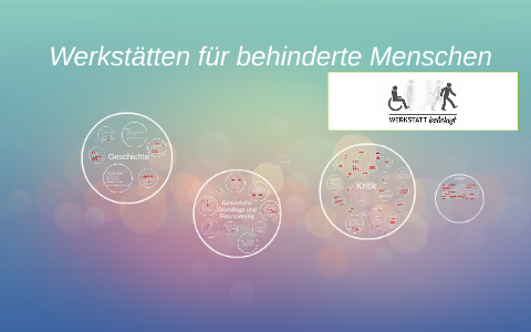 Werkstatt Für Behinderte Menschen By Tamara Effmert On Prezi