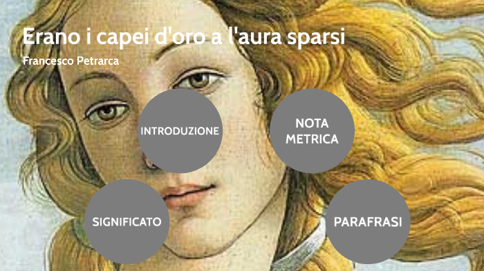 Erano i capei d'oro a l'aura sparsi by Gioele Landolina on Prezi