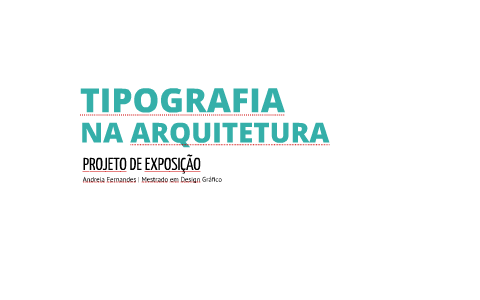 TIPOGRAFIA NA ARQUITETURA by Andreia Fernandes on Prezi