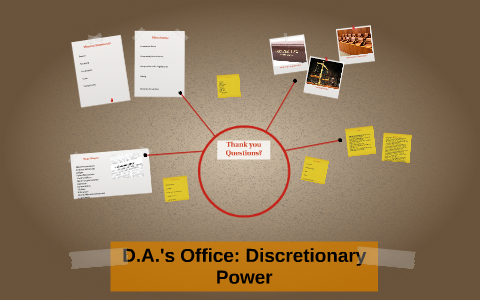D.A.'s Office: Discretionary Power by Kameron Millar on Prezi