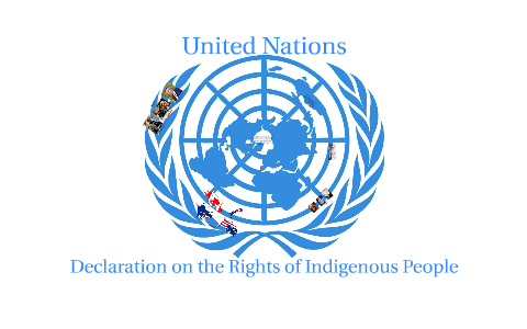 United Nations Declaration On The Rights Of Indigenous People By Kayne ...