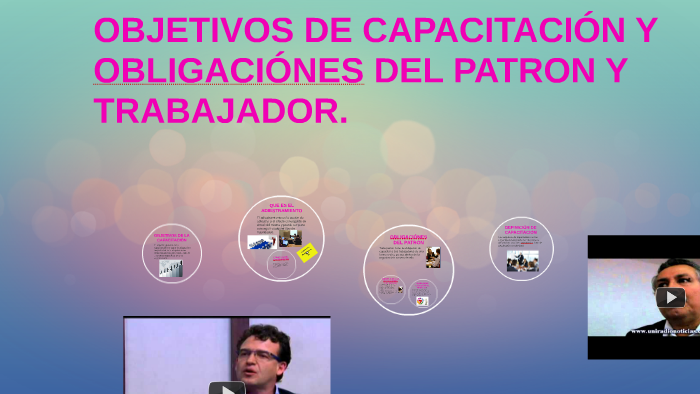 OBJETIVOS DE CAPACITACIÓN Y OBLIGACIÓNES DEL PATRON Y TRABAJ By Ana ...