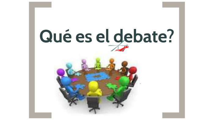 Qué Es El Debate? By Viviana Guzman On Prezi