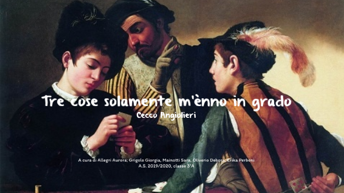 Tre cose solamente m'ènno in grado by Giorgia Grigolo on Prezi