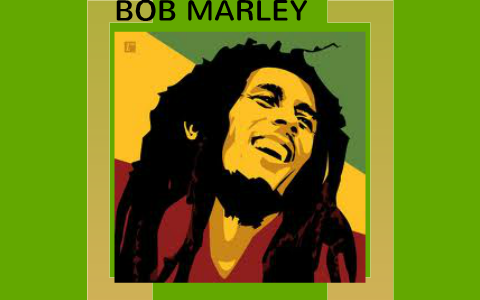 BOB MARLEY by chiquinquira angulo on Prezi