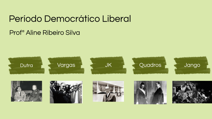 Período Democrático Liberal by Aline Ribeiro on Prezi