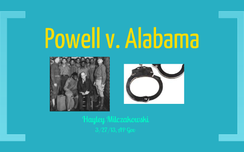 Powell v. Alabama (1932) by Hayley Milczakowski on Prezi