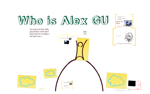 Who is Alex Gu by Hailong Gu on Prezi