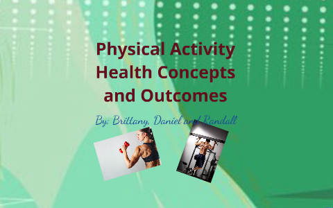 Physical Activity Health Concepts and Outcomes by Johnny Sins on Prezi