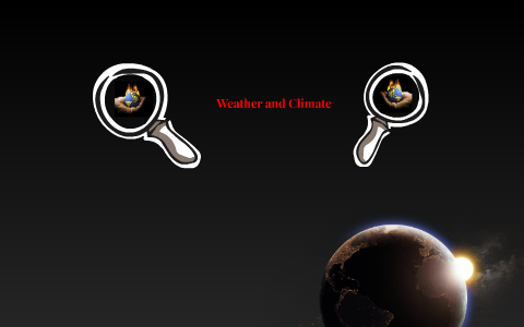 Weather and Climate by Debra Nix on Prezi