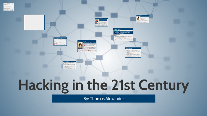 Hacking in the 21st Century by Thomas Alexander on Prezi