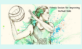 Fitness Session For Improving Netball Skills By Elise Muggleton On Prezi Next Fitness Session For Improving Netball Skills By Elise Muggleton On Prezi Next
