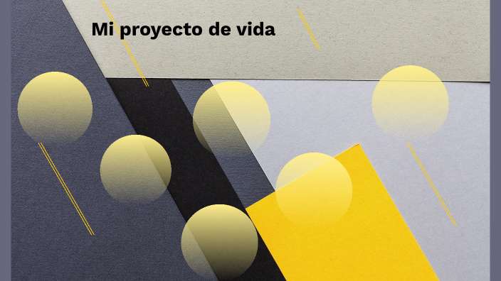 MI PROYECTO DE VIDA by JUAN CAMILO VERGARA NAVARRO on Prezi
