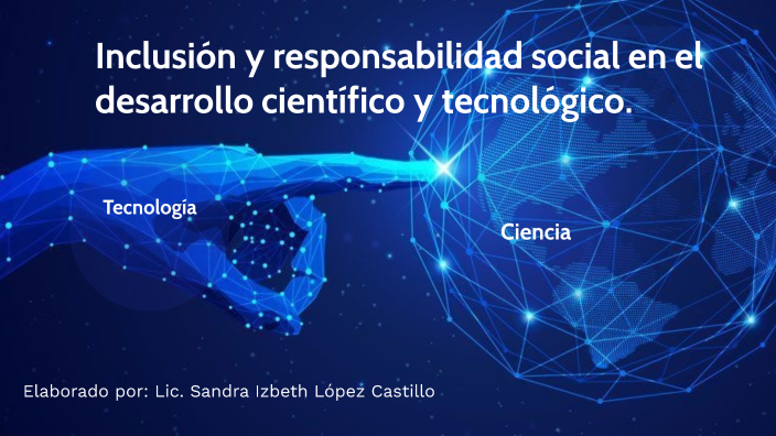 Inclusión Y Responsabilidad Social En El Desarrollo Científico Y Tecnológico By Sandra Izbeth On 3289