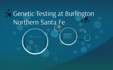 case study 3 genetic testing at burlington northern