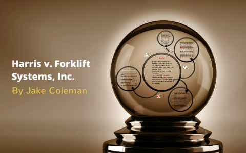 Harris V Forklift Systems Inc By Jake Coleman On Prezi Next