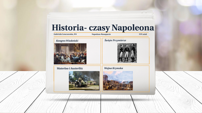 historia za czasów napoleona by Gabrysia Lenczewska on Prezi