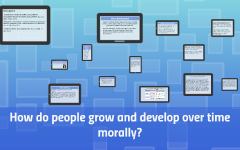 How do people grow and develop over time morally by Sanjiv ...