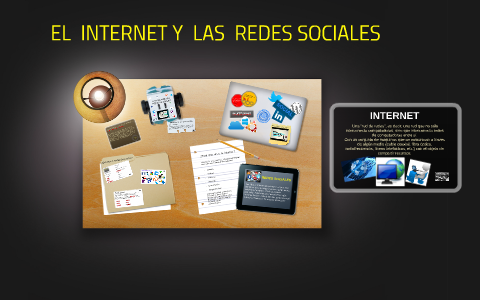 EL INTERNET Y LAS REDES SOCIALES by on Prezi