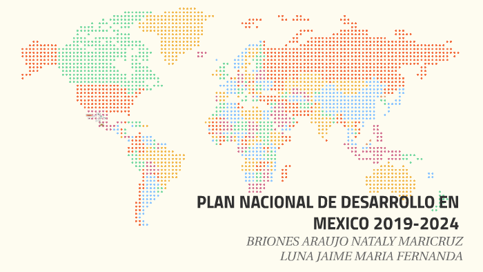 PLAN NACIONAL DE DESARROLLO EN MEXICO 2019-2024 by Fernanda Luna on Prezi