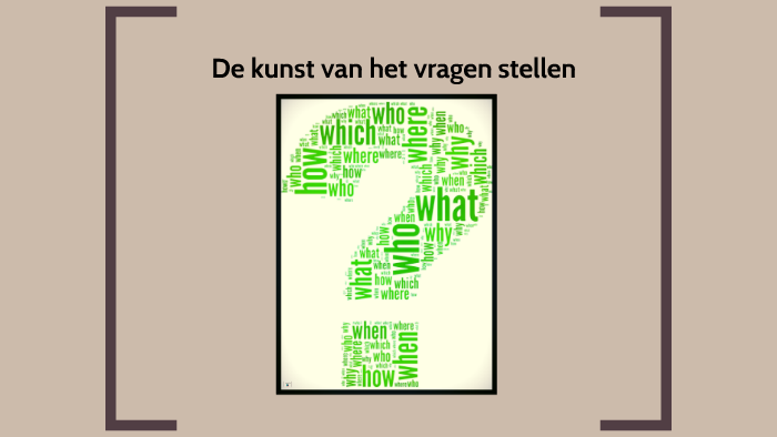 De kunst van het vragen stellen by Jacob Lentink on Prezi