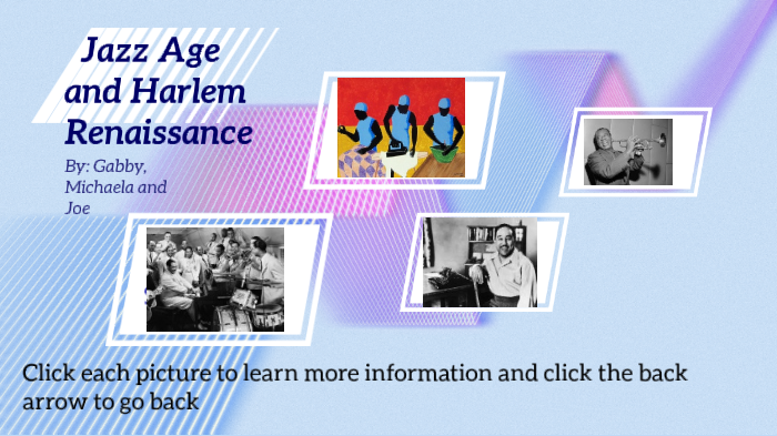 Jazz Age and Harlem Renaissance by Gabriella Gennarelli on Prezi
