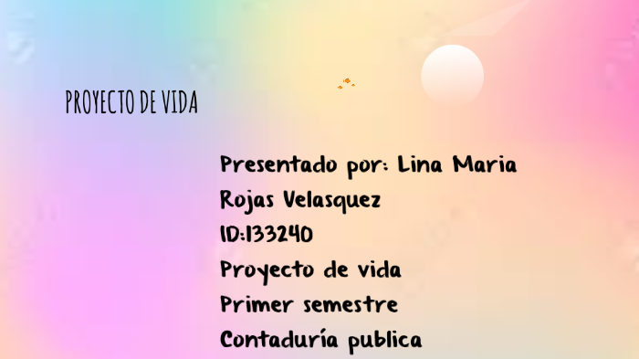 Mi proyecto de Vida by Lina Rojas on Prezi