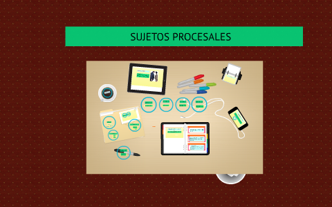 SUJETOS PROCESALES by on Prezi