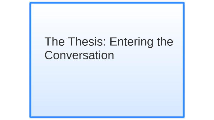 writing the successful thesis and dissertation entering the conversation