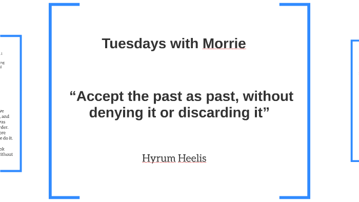 “Accept the past as past, without denying it or discarding by Hyrum Heelis