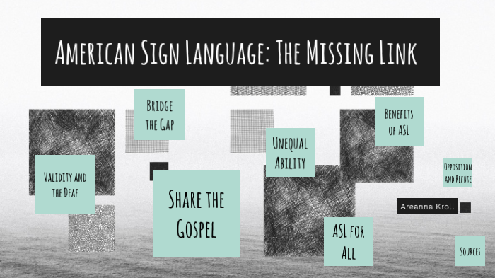 ASL: The Missing Link by Areanna Kroll on Prezi