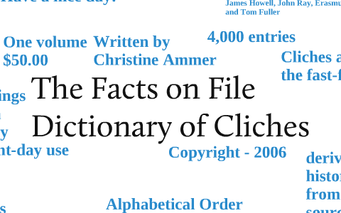 Cliche Files Example The Facts on File Dictionary of Cliches by Roxanne Anderson on Prezi