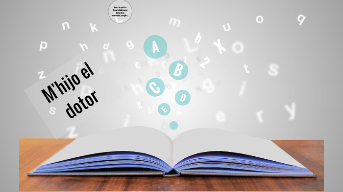 M'hijo el dotor by Agus Berra on Prezi