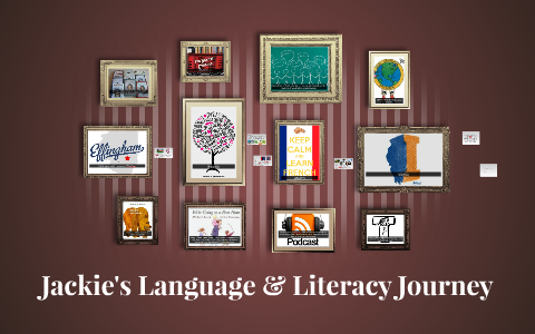 Jackie's Language & Literacy Journey by Jacqlyn Merchant on Prezi