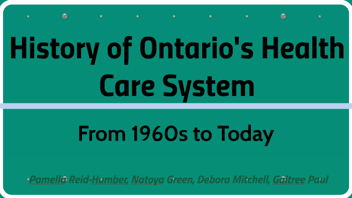 history-of-health-care-system-in-ontario-by-on-prezi