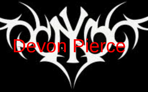 Devon Pierce by Devon Pierce on Prezi