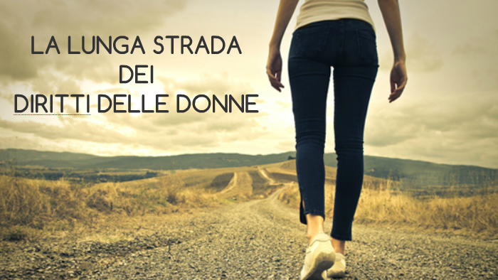 La lunga strada dei diritti delle donne by Elisa Franchini on Prezi