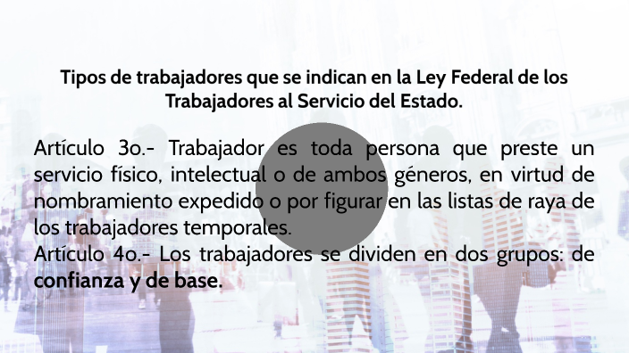 Tipos de trabajadores que se indican en la Ley Federal de los