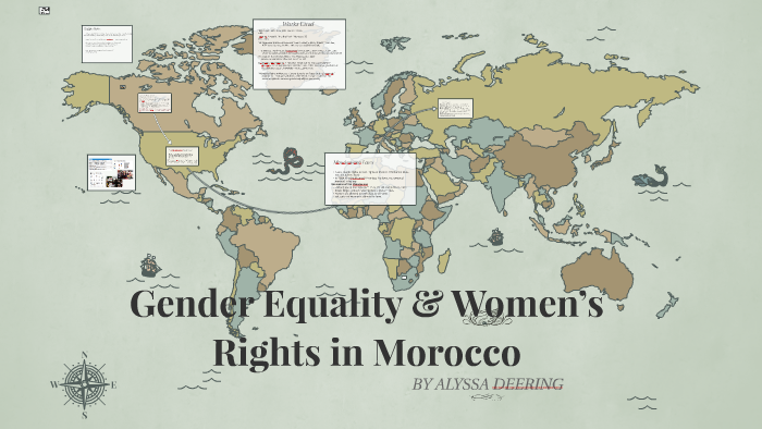 Gender Equality & Women’s rights in Morocco by alyssa deering on Prezi