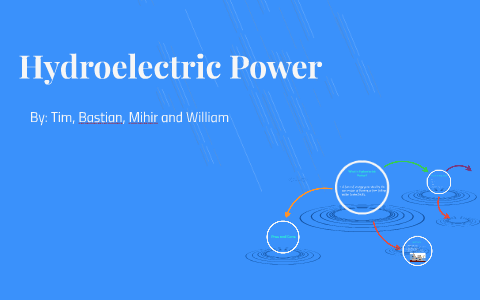 Hydroelectric Power by tim bennett on Prezi