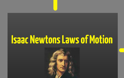 Isaac Newtons Three Laws of Motion by Luis Bautista