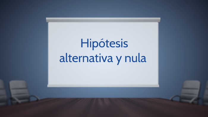 Hipotesis Alternativa Y Nula By Samantha Martinez On Prezi 1435